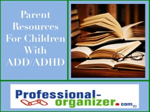 ADD and ADHD Parents Resources