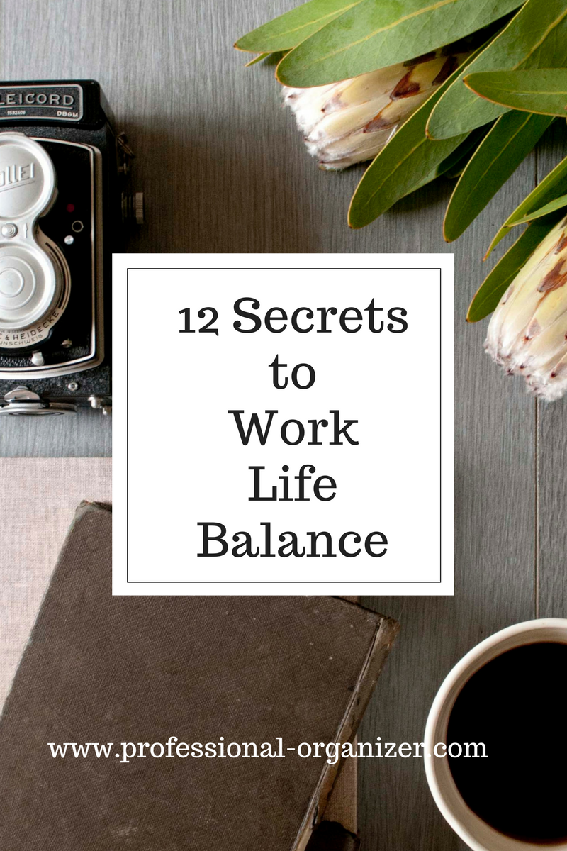 12 Secrets To Better Work Life Balance - Ellen's Blog, Professional ...