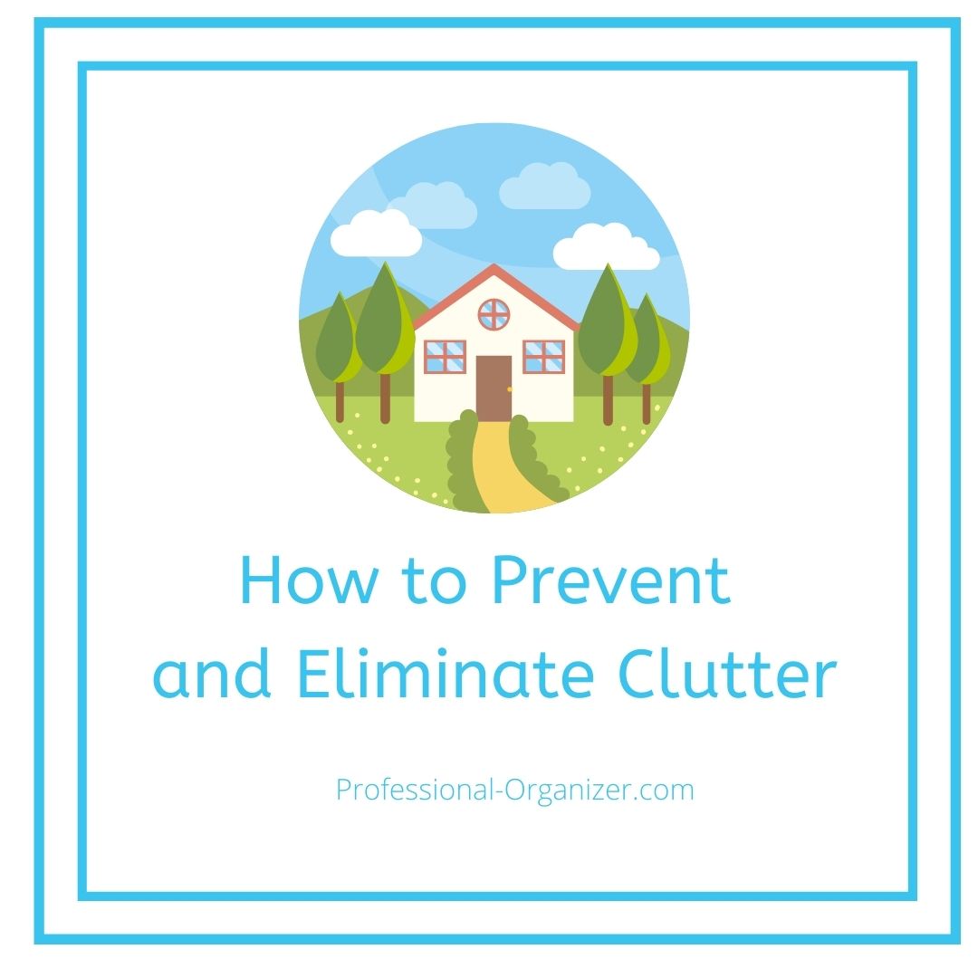 How To Prevent And Eliminate Clutter In Your Home - Ellen's Blog ...