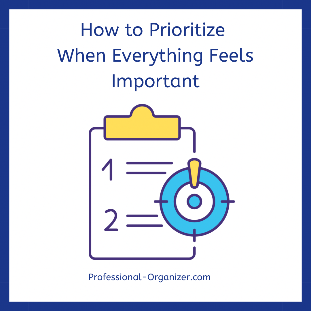 How To Prioritize When Everything Feels Important - Ellen's Blog ...