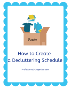 How to Create a Decluttering Schedule - Ellen's Blog, Professional ...